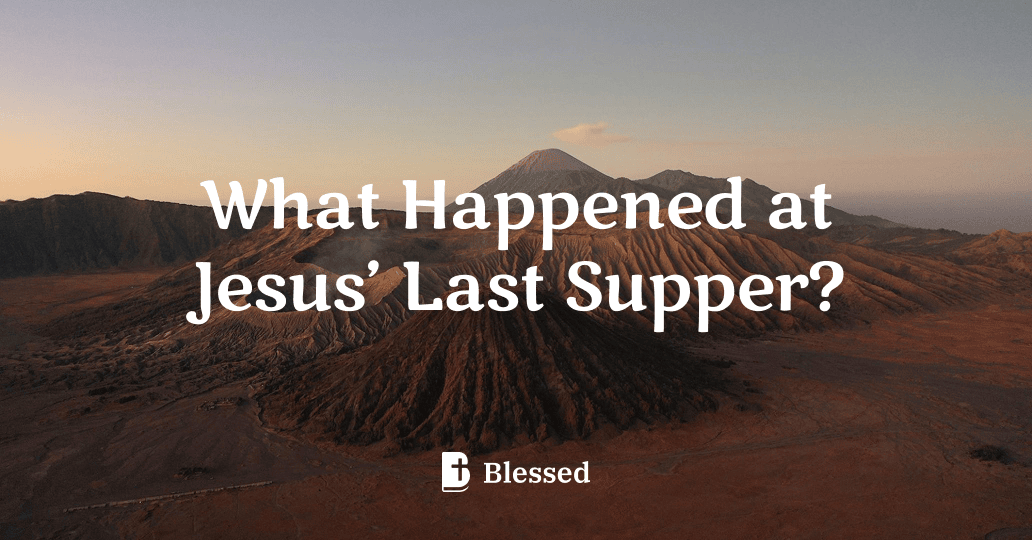 What Happened at Jesus’ Last Supper?