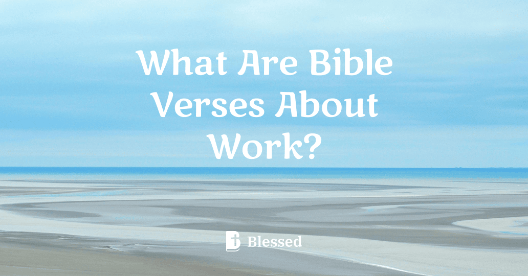 What Are Bible Verses About Work?