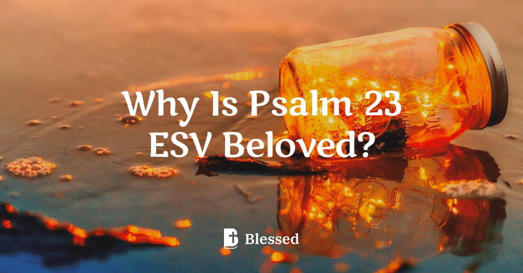 Why Is Psalm 23 ESV Beloved?