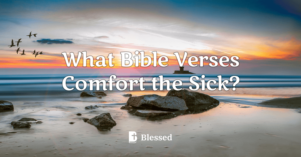 What Bible Verses Comfort the Sick?
