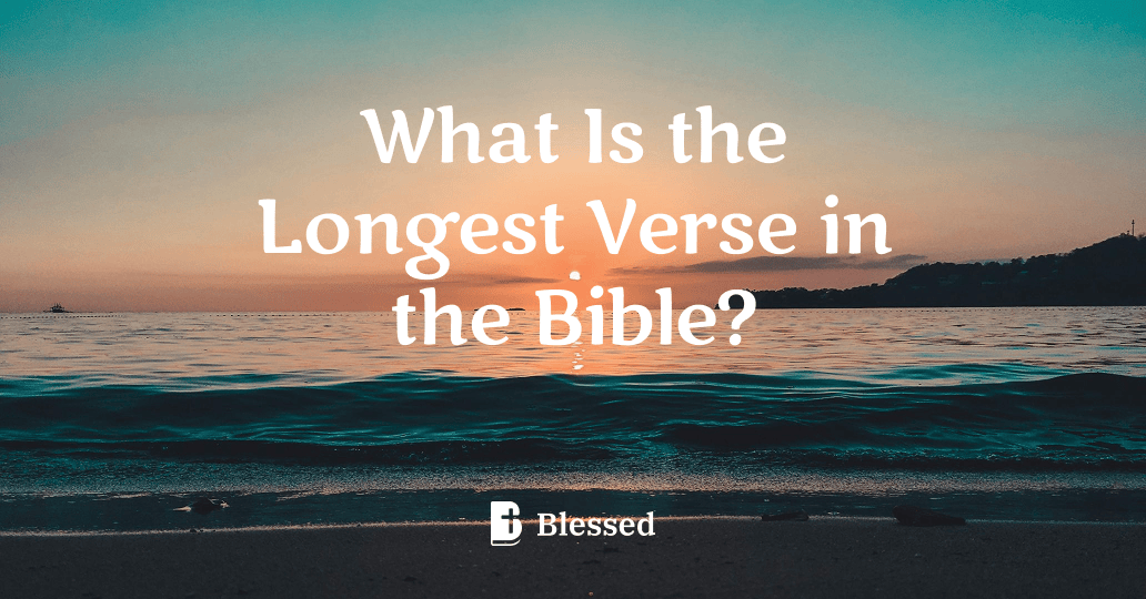 What Is the Longest Verse in the Bible?