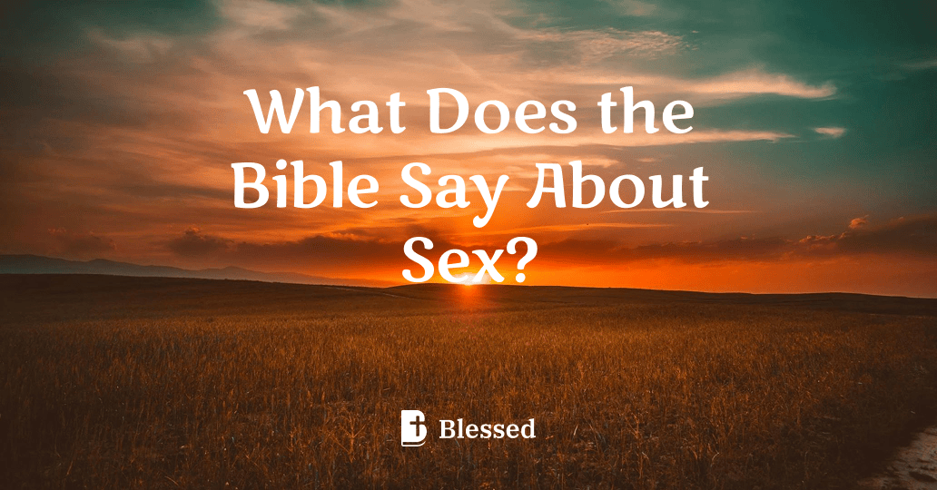 What Does the Bible Say About Sex?