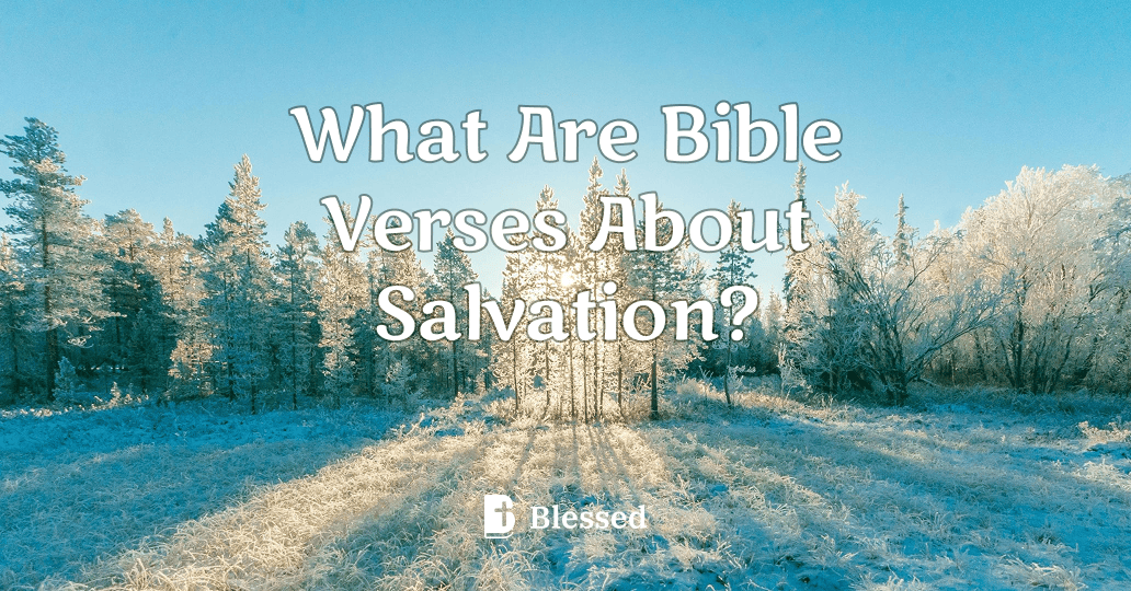 What Are Bible Verses About Salvation?