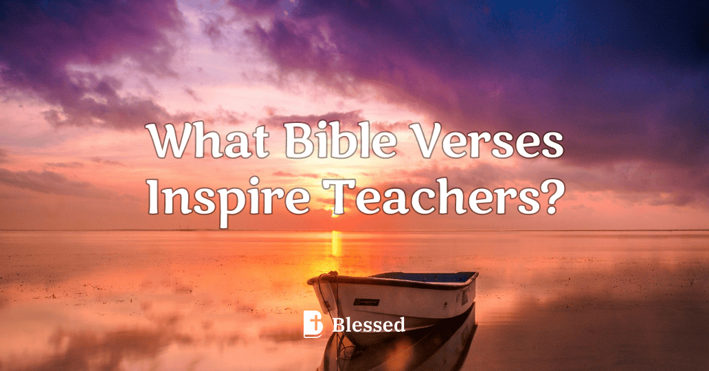 What Bible Verses Inspire Teachers?