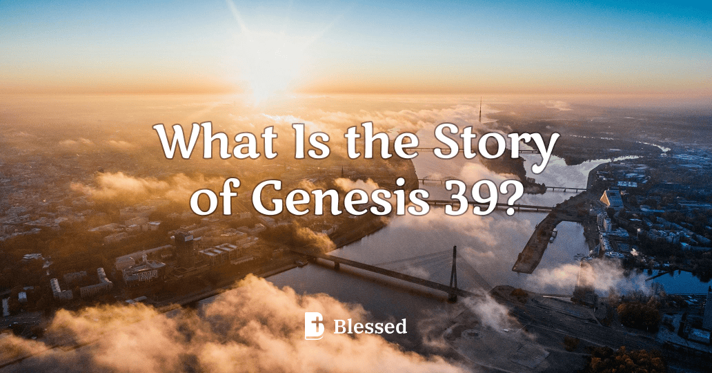 What Is the Story of Genesis 39?