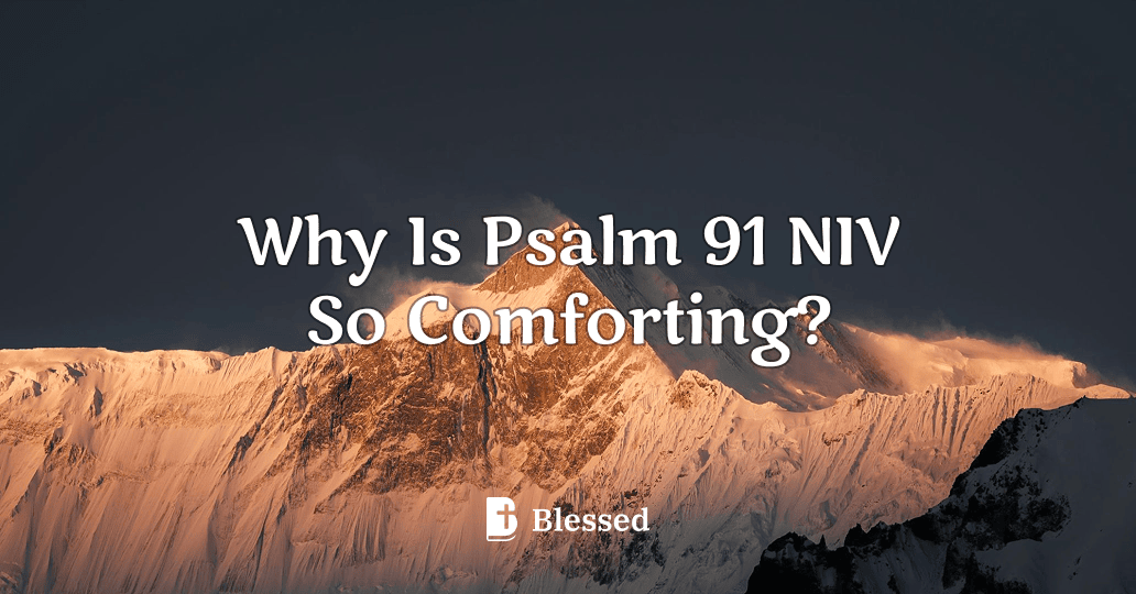 Why Is Psalm 91 NIV So Comforting?