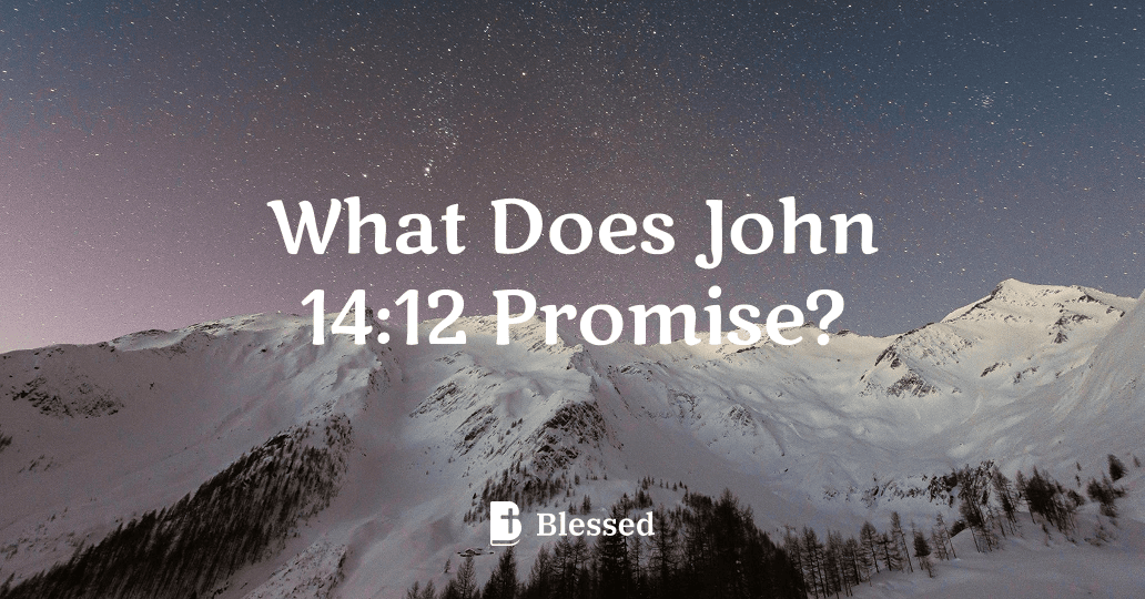 What Does John 14:12 Promise?