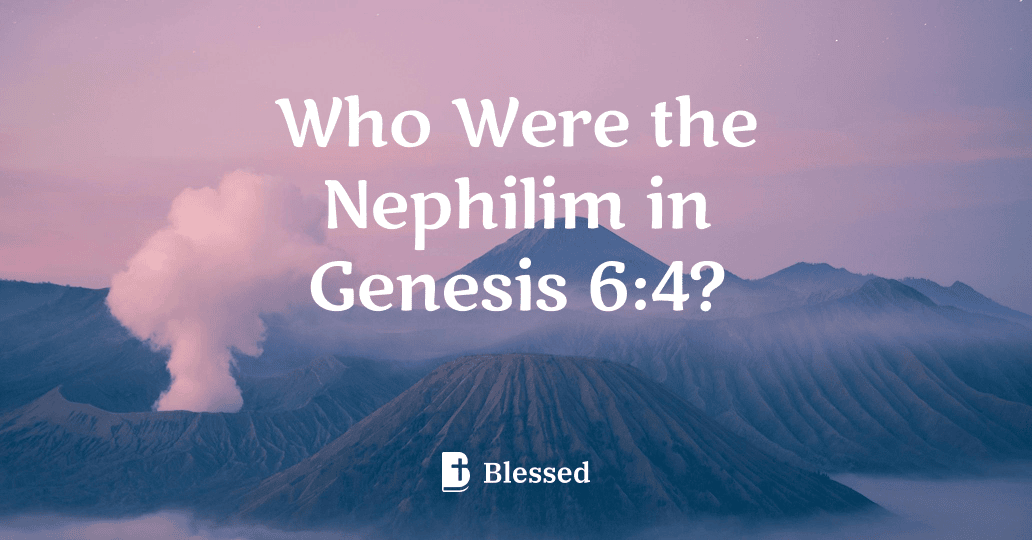 Who Were the Nephilim in Genesis 6:4?