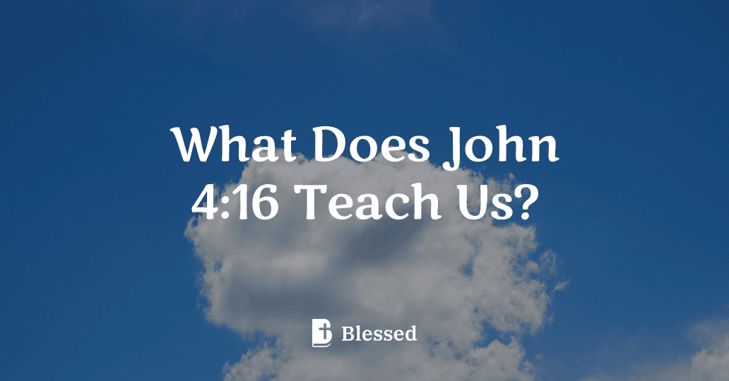 What Does John 4:16 Teach Us?