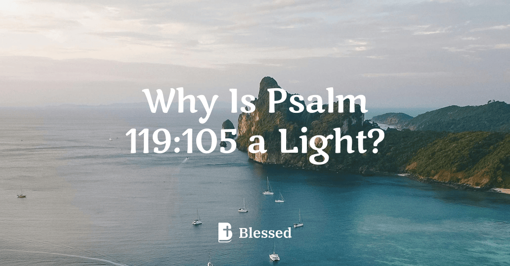 Why Is Psalm 119:105 a Light?