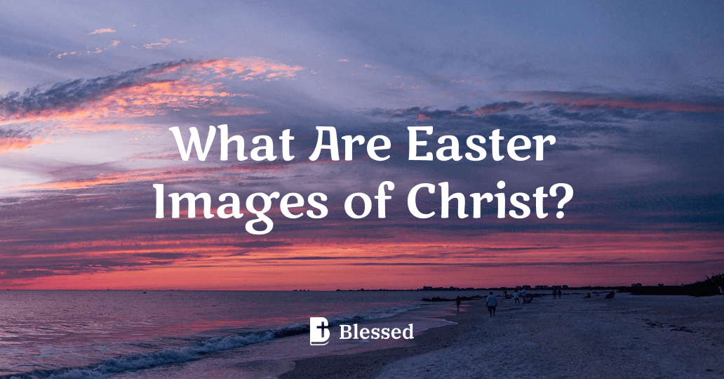 What Are Easter Images of Christ?