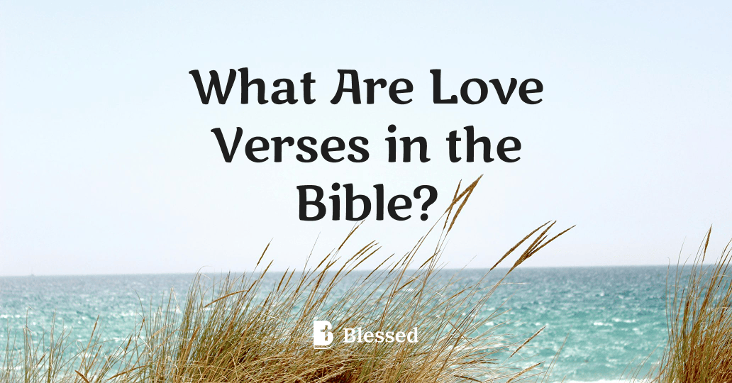 What Are Love Verses in the Bible?