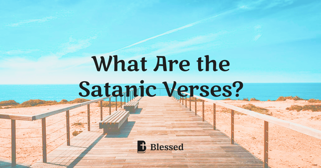 What Are the Satanic Verses?