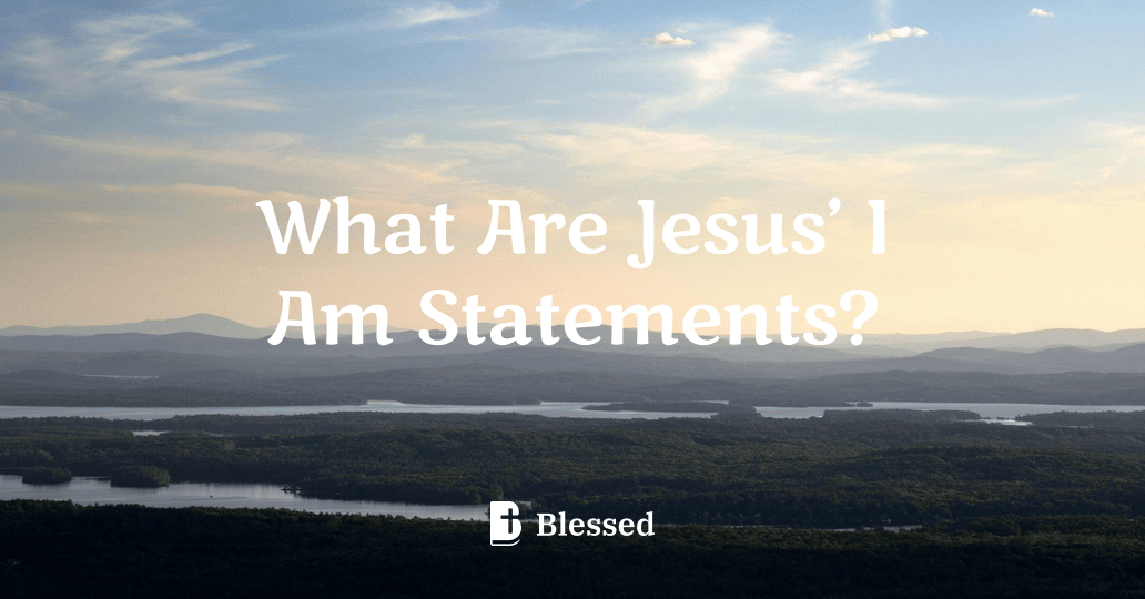 What Are Jesus’ I Am Statements?