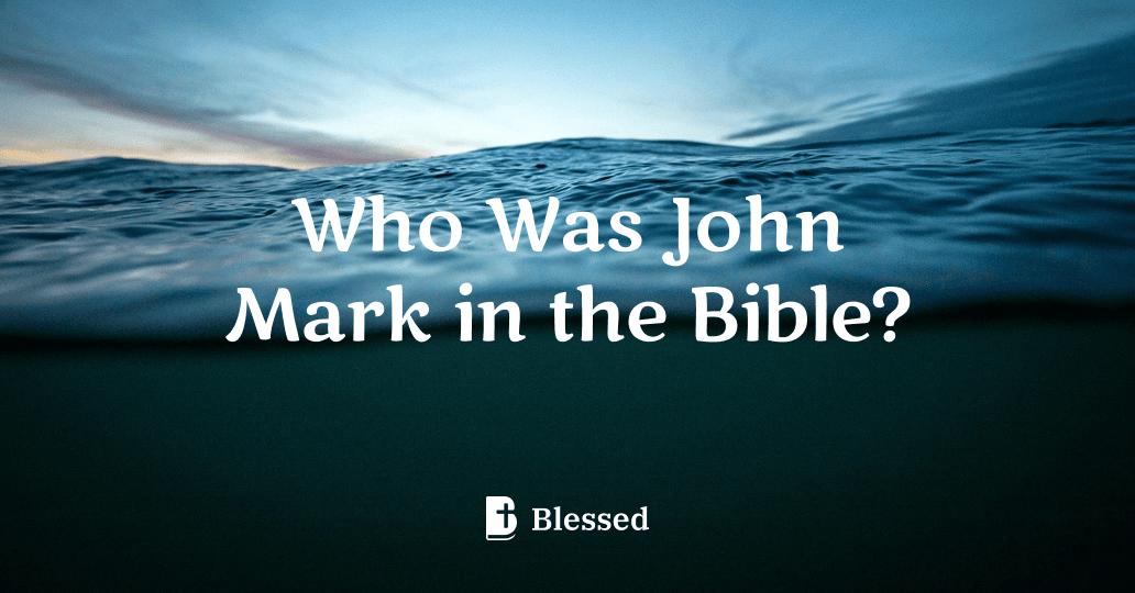 Who Was John Mark in the Bible?