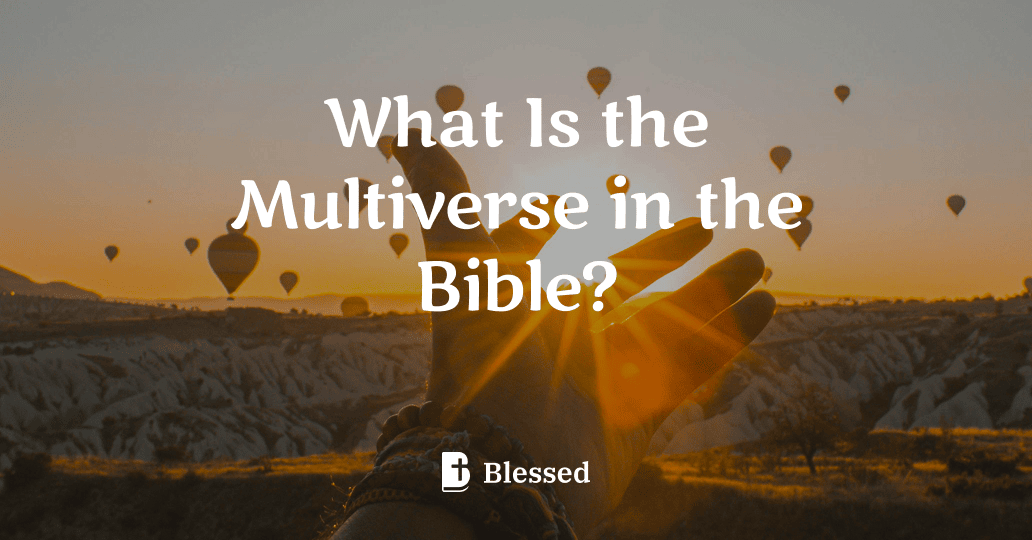 What Is the Multiverse in the Bible?