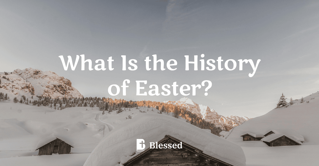 What Is the History of Easter?