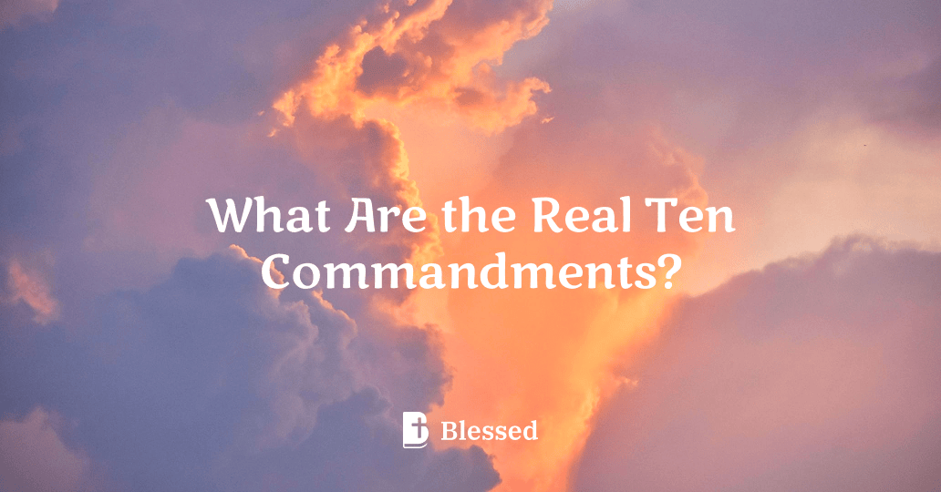 What Are the Real Ten Commandments?