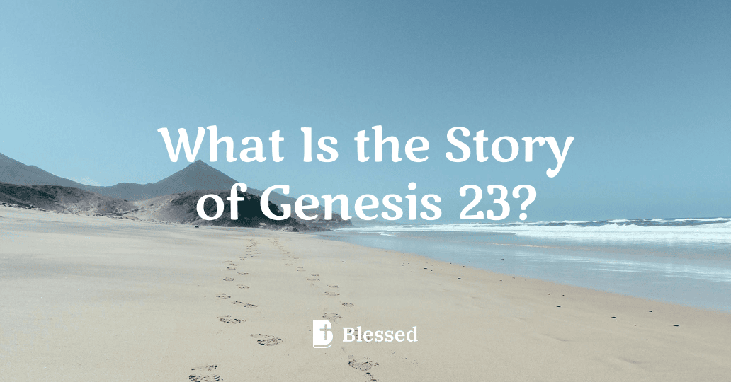What Is the Story of Genesis 23?