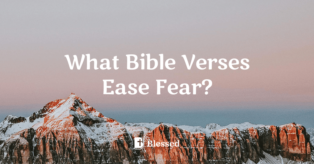 What Bible Verses Ease Fear?