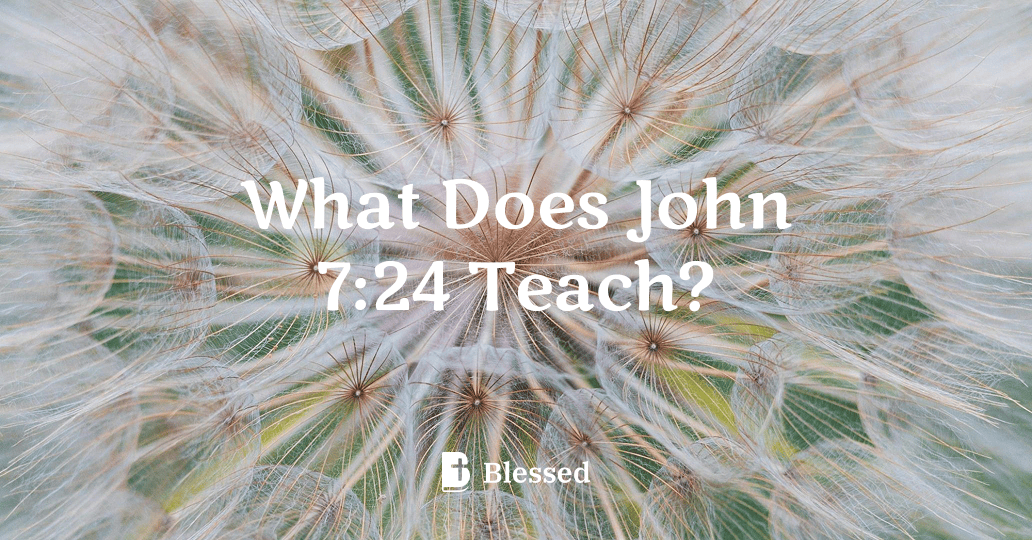 What Does John 7:24 Teach?