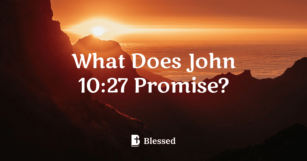 What Does John 10:27 Promise?