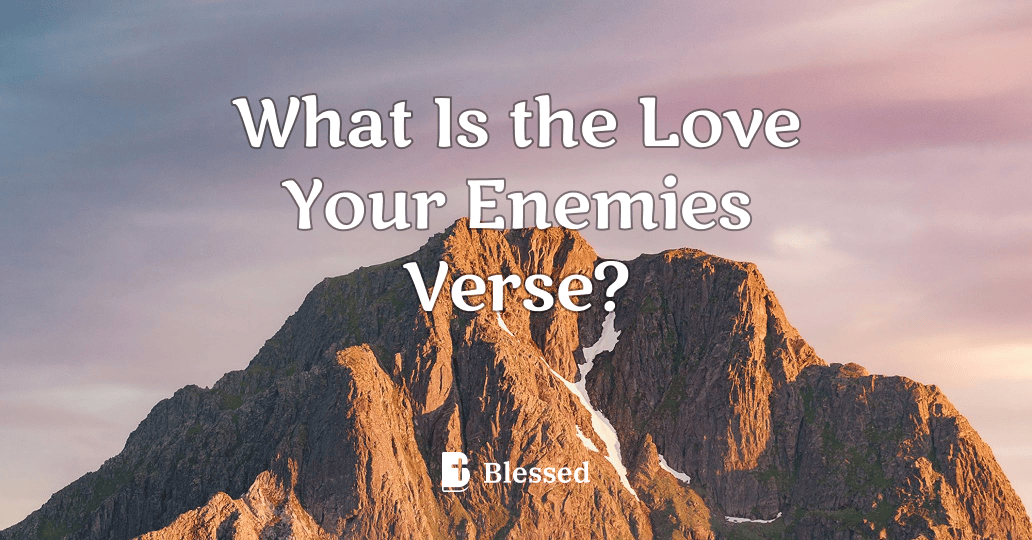 What Is the Love Your Enemies Verse?