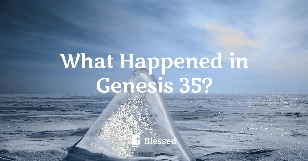 What Happened in Genesis 35?