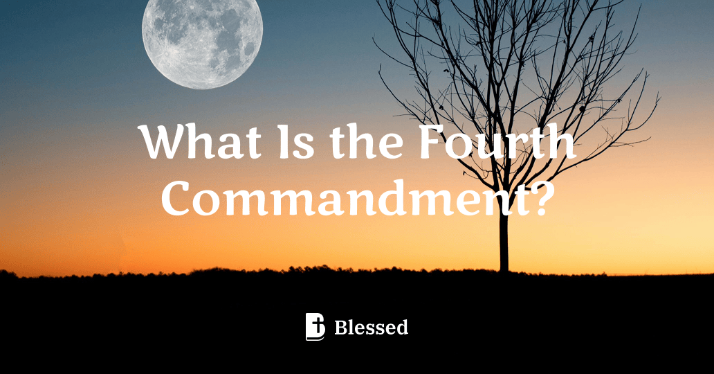 What Is the Fourth Commandment?