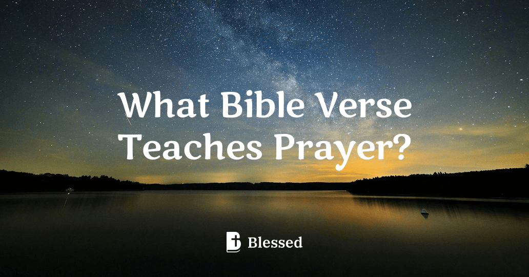 What Bible Verse Teaches Prayer?