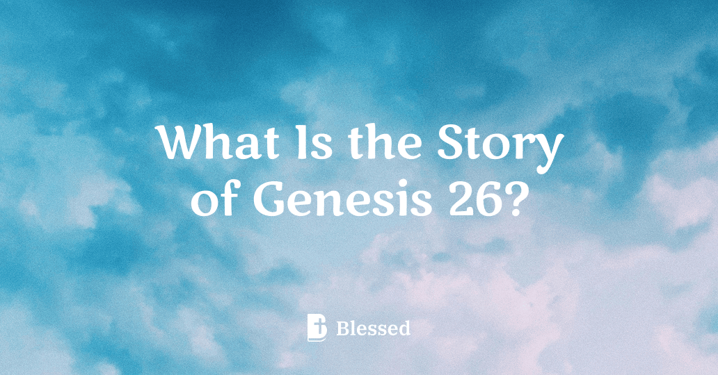 What Is the Story of Genesis 26?