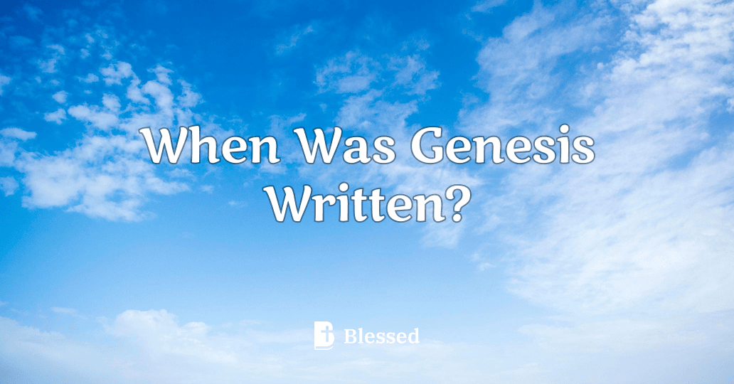 When Was Genesis Written?