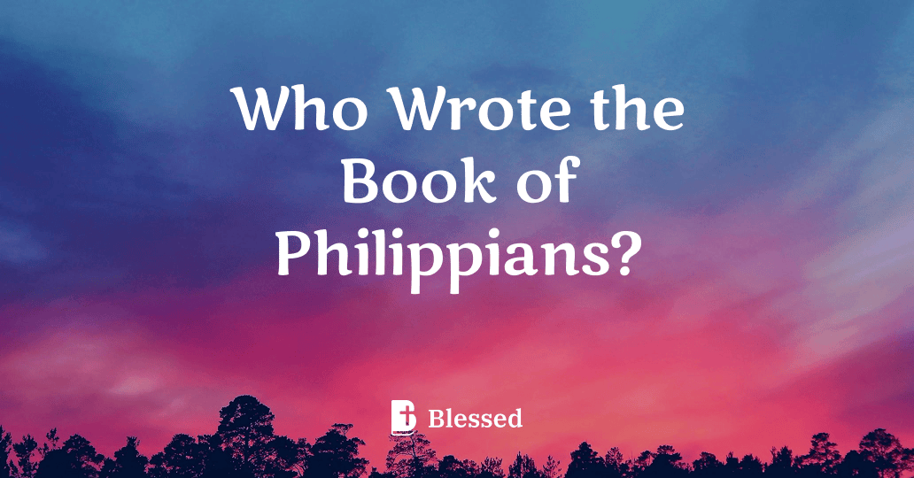 Who Wrote the Book of Philippians?