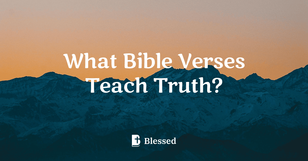 What Bible Verses Teach Truth?