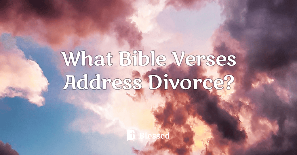 What Bible Verses Address Divorce?