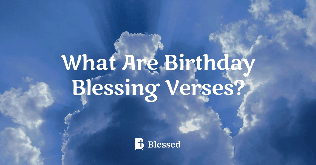 What Are Birthday Blessing Verses?