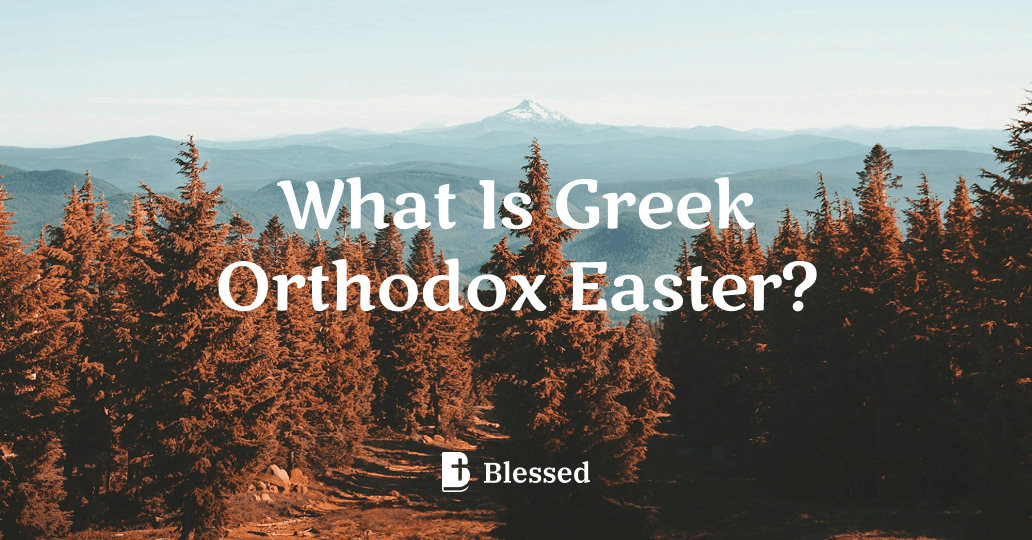 What Is Greek Orthodox Easter?