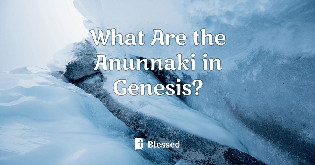 What Are the Anunnaki in Genesis?