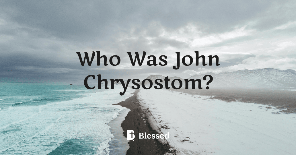 Who Was John Chrysostom?