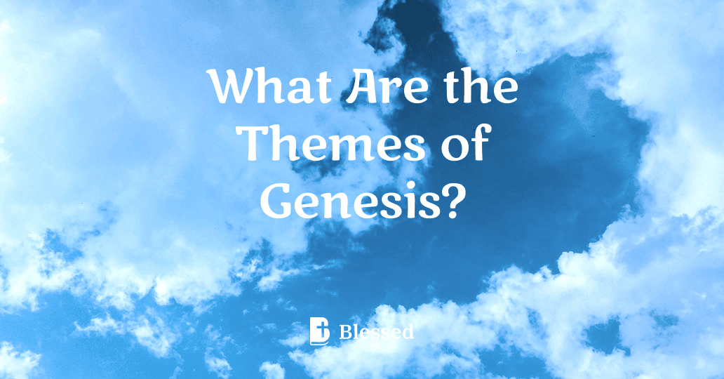 What Are the Themes of Genesis?