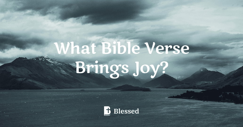 What Bible Verse Brings Joy?
