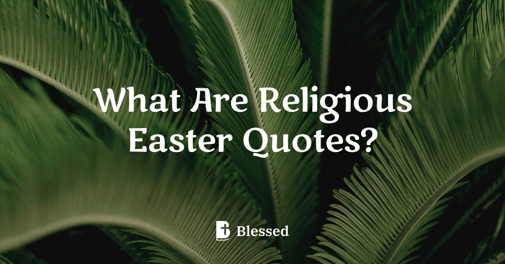 What Are Religious Easter Quotes?