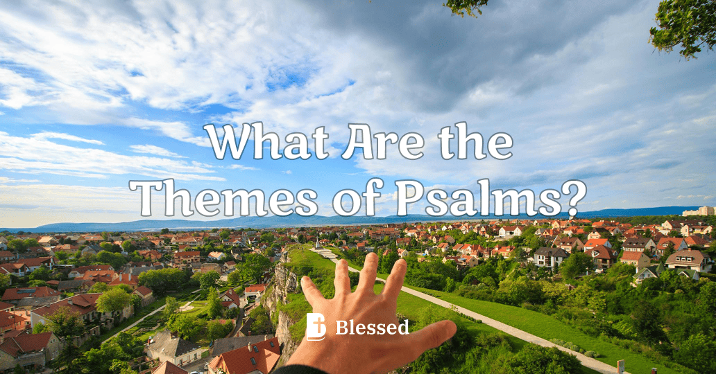 What Are the Themes of Psalms?