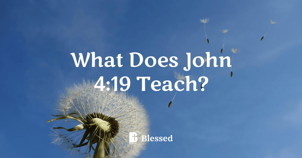 What Does John 4:19 Teach?