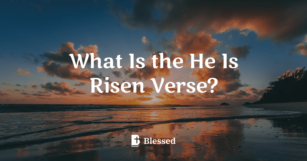 What Is the He Is Risen Verse?