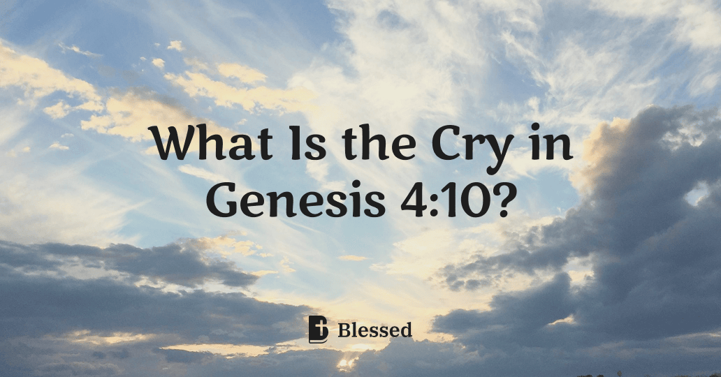 What Is the Cry in Genesis 4:10?