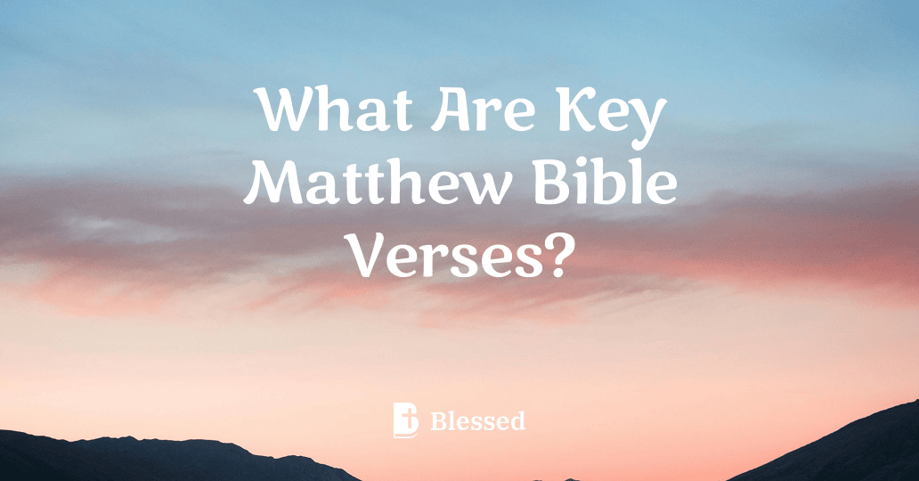 What Are Key Matthew Bible Verses?