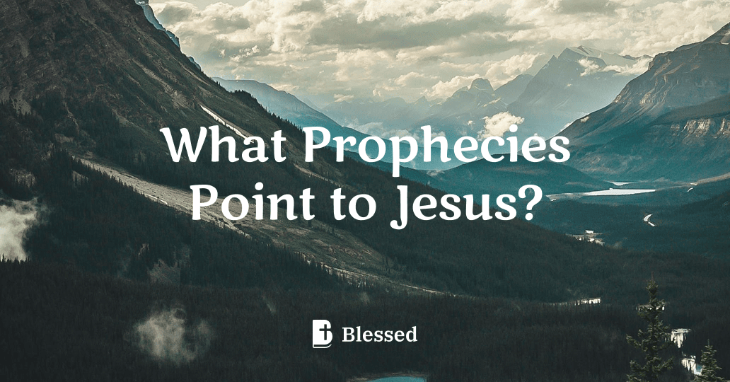 What Prophecies Point to Jesus?