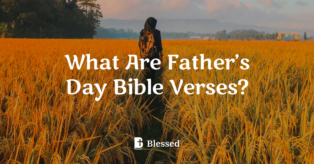 What Are Father’s Day Bible Verses?