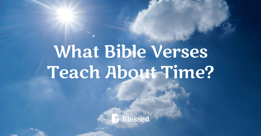 What Bible Verses Teach About Time?